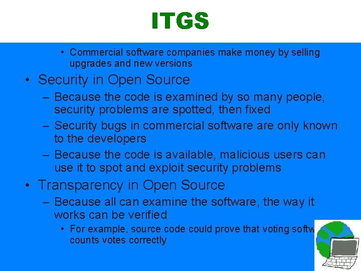 ITGS • Commercial software companies make money by selling upgrades and new versions •