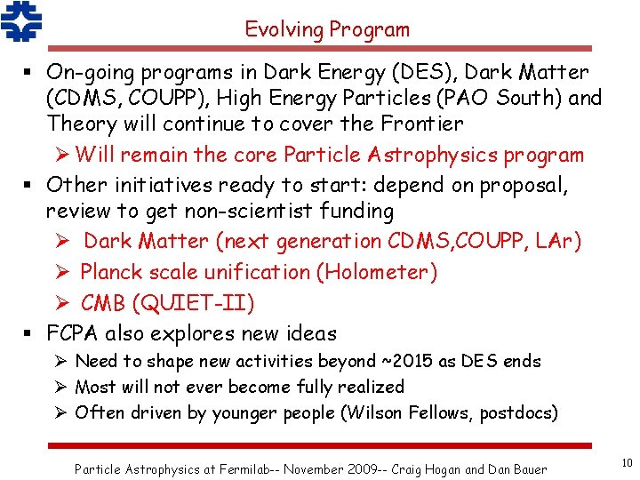 Evolving Program § On-going programs in Dark Energy (DES), Dark Matter (CDMS, COUPP), High