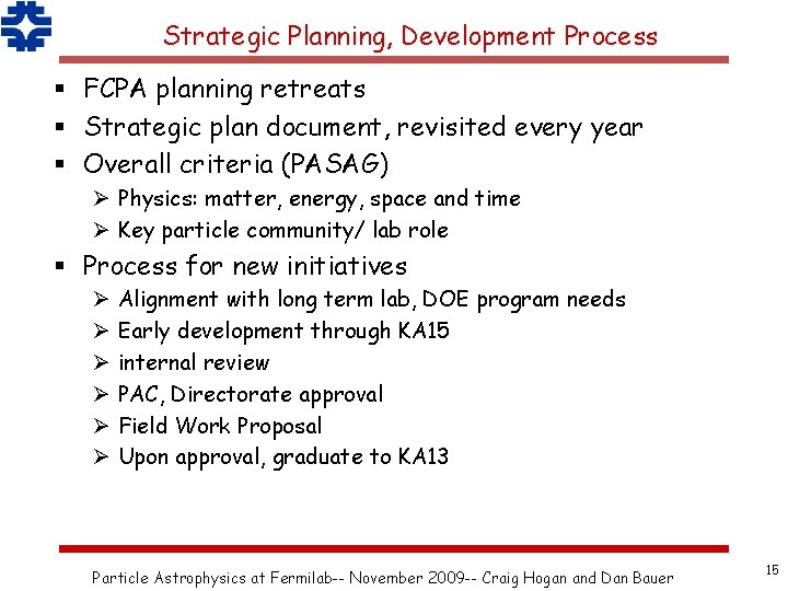 Strategic Planning, Development Process § FCPA planning retreats § Strategic plan document, revisited every