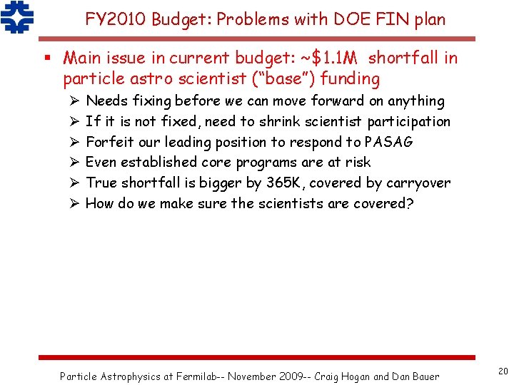 FY 2010 Budget: Problems with DOE FIN plan § Main issue in current budget: