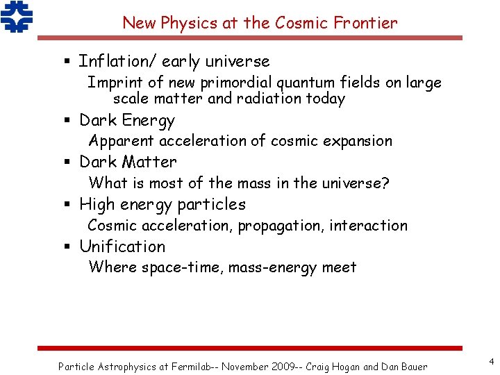 New Physics at the Cosmic Frontier § Inflation/ early universe Imprint of new primordial