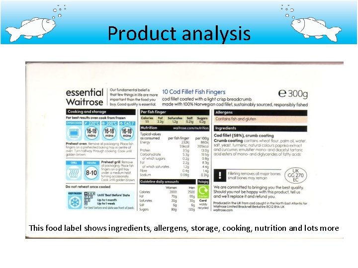Product analysis This food label shows ingredients, allergens, storage, cooking, nutrition and lots more