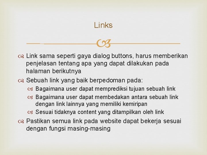 Links Link sama seperti gaya dialog buttons, harus memberikan penjelasan tentang apa yang dapat