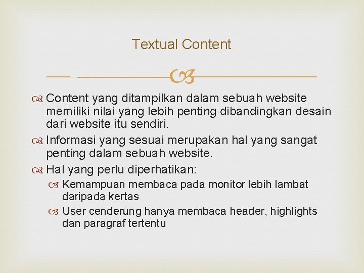 Textual Content yang ditampilkan dalam sebuah website memiliki nilai yang lebih penting dibandingkan desain