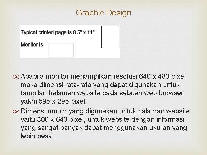 Graphic Design Apabila monitor menampilkan resolusi 640 x 480 pixel maka dimensi rata-rata yang