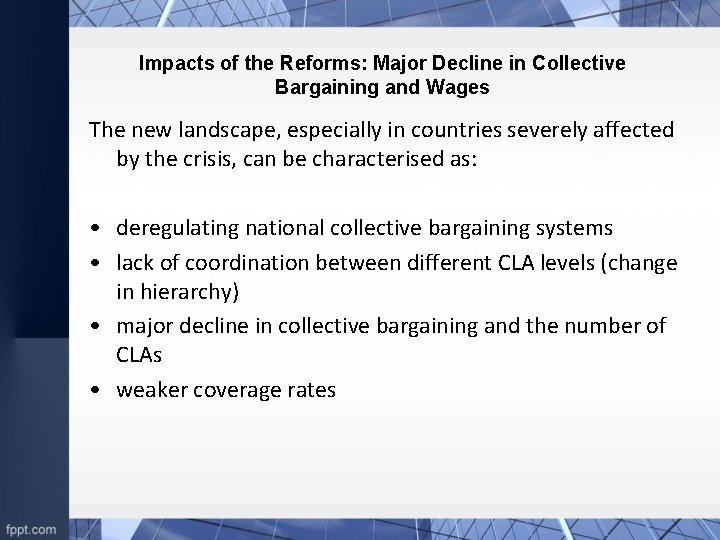 Impacts of the Reforms: Major Decline in Collective Bargaining and Wages The new landscape,