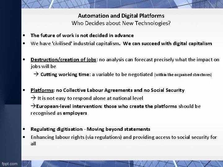 Automation and Digital Platforms Who Decides about New Technologies? • The future of work