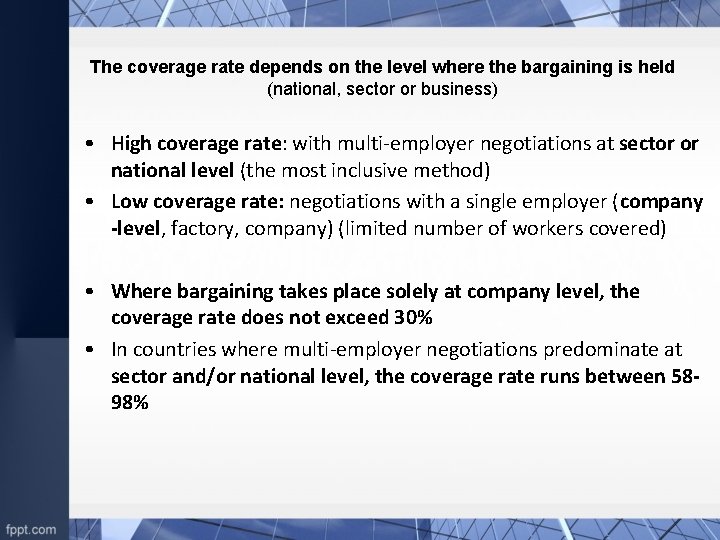 The coverage rate depends on the level where the bargaining is held (national, sector