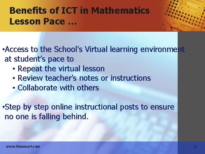 Benefits of ICT in Mathematics Lesson Pace … • Access to the School’s Virtual