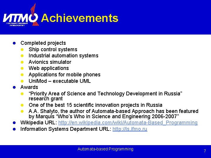 Achievements Completed projects l Ship control systems l Industrial automation systems l Avionics simulator