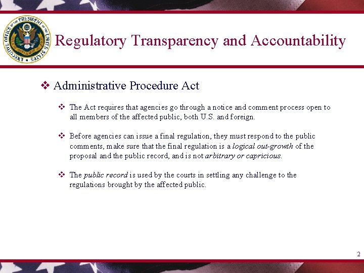 Regulatory Transparency and Accountability v Administrative Procedure Act v The Act requires that agencies