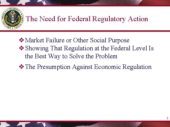 The Need for Federal Regulatory Action v Market Failure or Other Social Purpose v