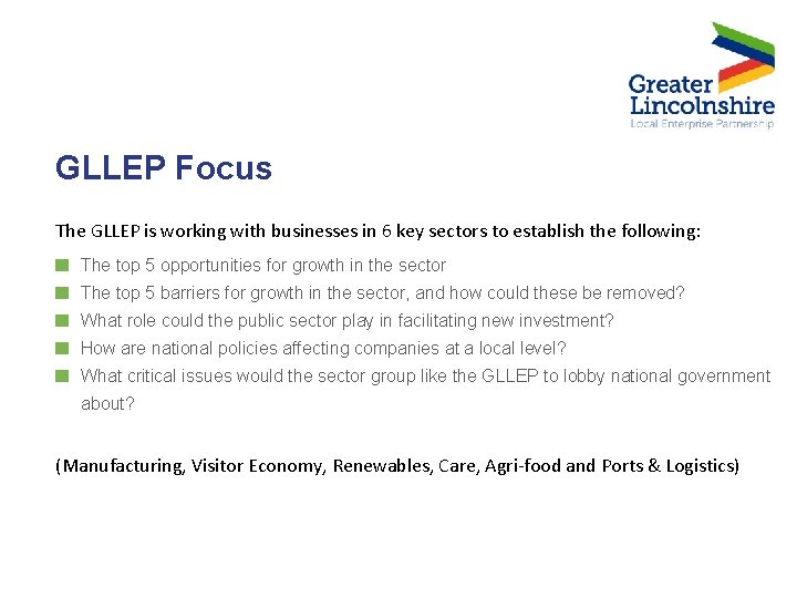 GLLEP Focus The GLLEP is working with businesses in 6 key sectors to establish