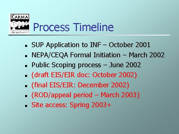 Process Timeline n n n n SUP Application to INF – October 2001 NEPA/CEQA