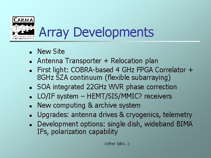 Array Developments n n n n New Site Antenna Transporter + Relocation plan First