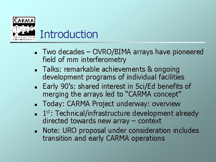 Introduction n n n Two decades – OVRO/BIMA arrays have pioneered field of mm