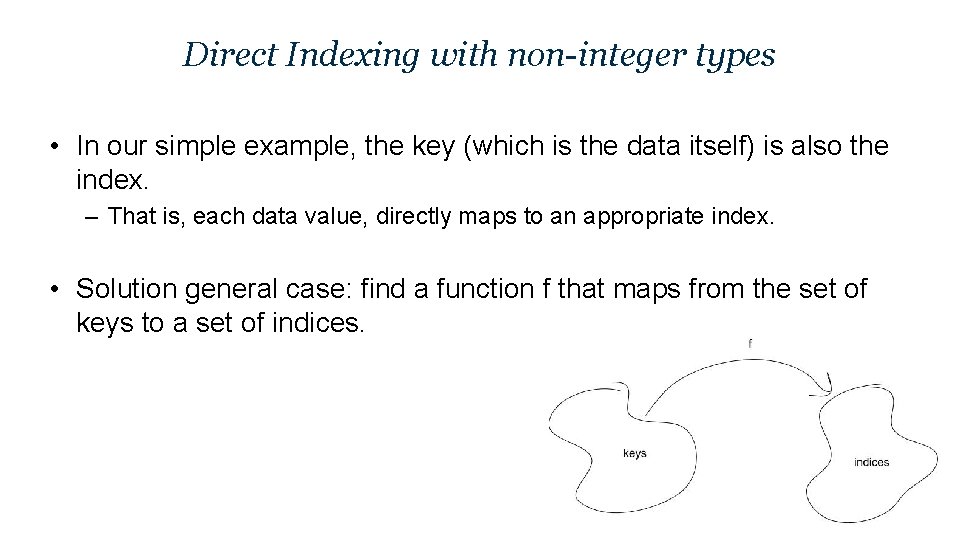 Direct Indexing with non-integer types • In our simple example, the key (which is