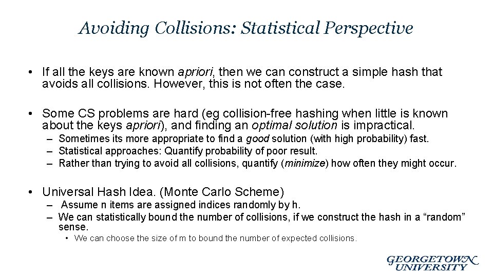 Avoiding Collisions: Statistical Perspective • If all the keys are known apriori, then we