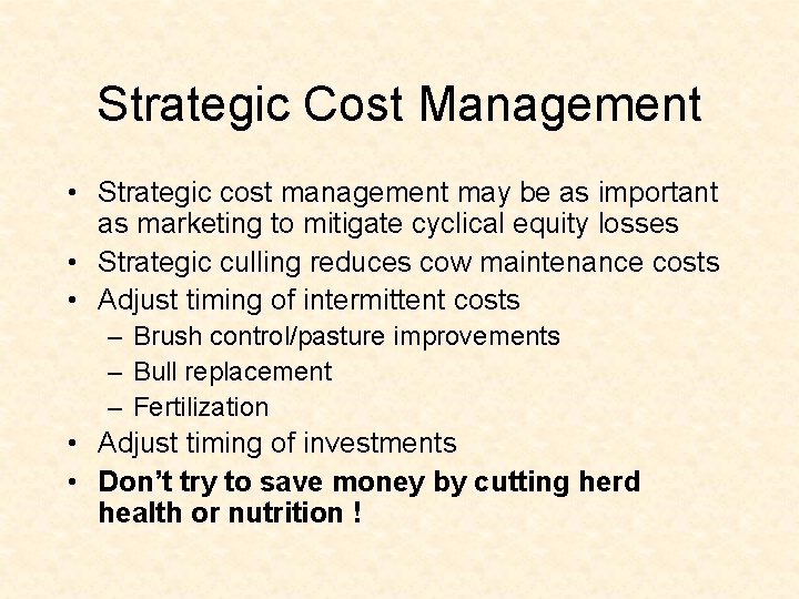 Strategic Cost Management • Strategic cost management may be as important as marketing to