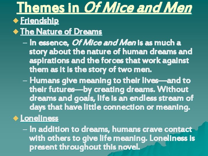 Themes in Of Mice and Men u Friendship u The Nature of Dreams –