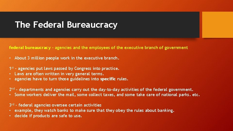 The Federal Bureaucracy federal bureaucracy - agencies and the employees of the executive branch