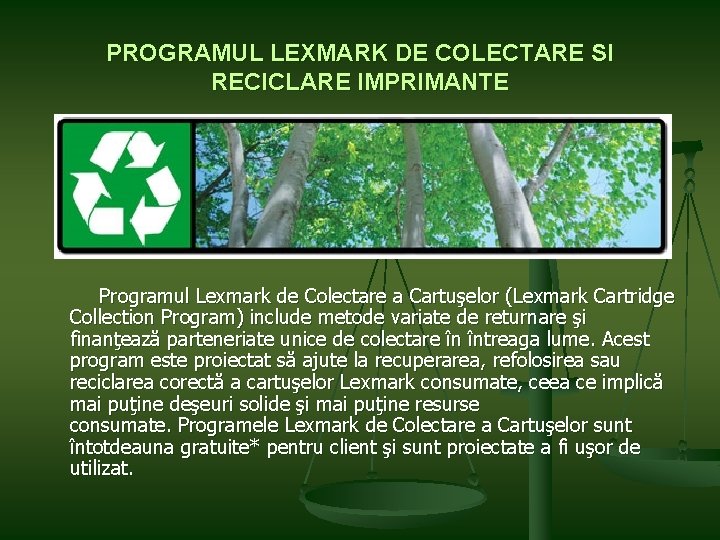 PROGRAMUL LEXMARK DE COLECTARE SI RECICLARE IMPRIMANTE Programul Lexmark de Colectare a Cartuşelor (Lexmark