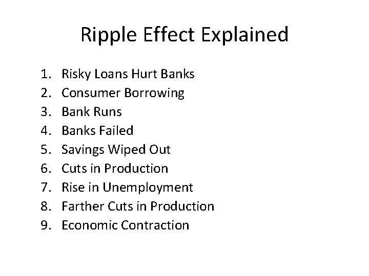 Ripple Effect Explained 1. 2. 3. 4. 5. 6. 7. 8. 9. Risky Loans