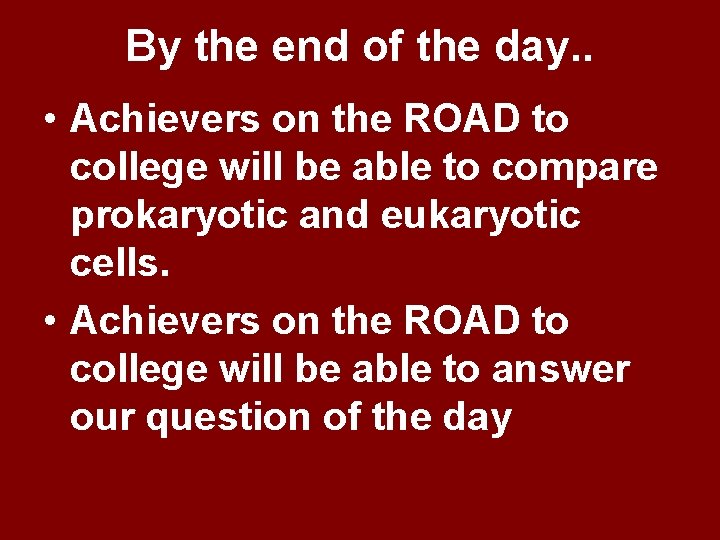 By the end of the day. . • Achievers on the ROAD to college