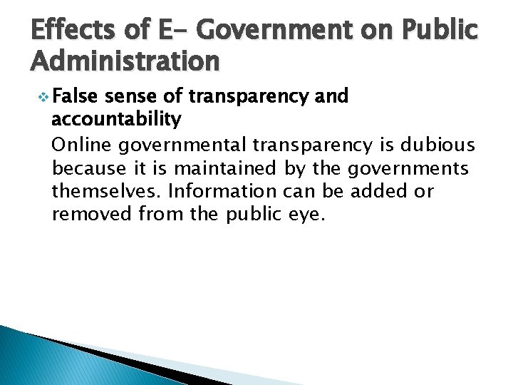 Effects of E- Government on Public Administration v False sense of transparency and accountability