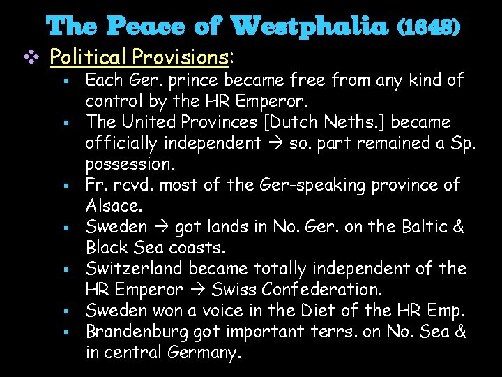 The Peace of Westphalia v Political Provisions: § § § § (1648) Each Ger.