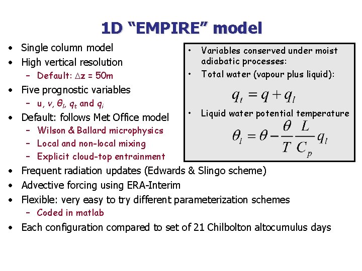 1 D “EMPIRE” model • Single column model • High vertical resolution – Default: