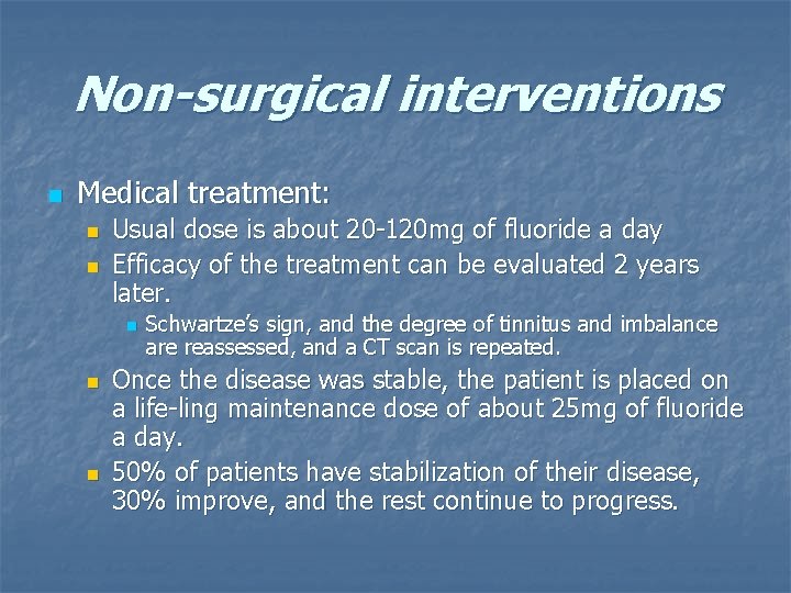 Non-surgical interventions n Medical treatment: n n Usual dose is about 20 -120 mg