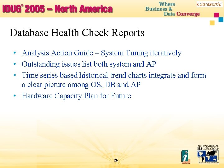 Database Health Check Reports • Analysis Action Guide – System Tuning iteratively • Outstanding
