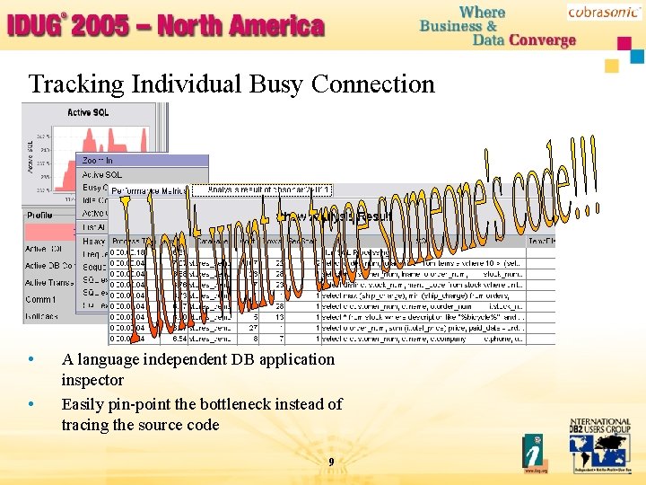 Tracking Individual Busy Connection • • A language independent DB application inspector Easily pin-point