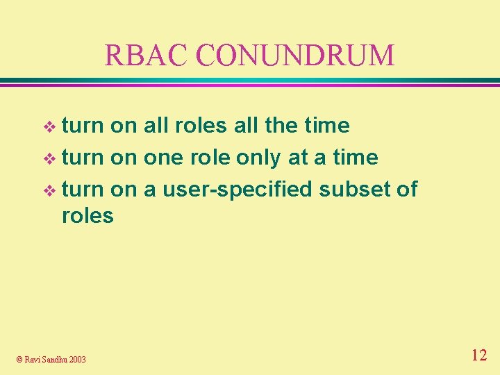 RBAC CONUNDRUM v turn on all roles all the time v turn on one