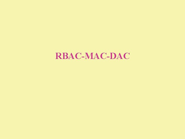 RBAC-MAC-DAC 