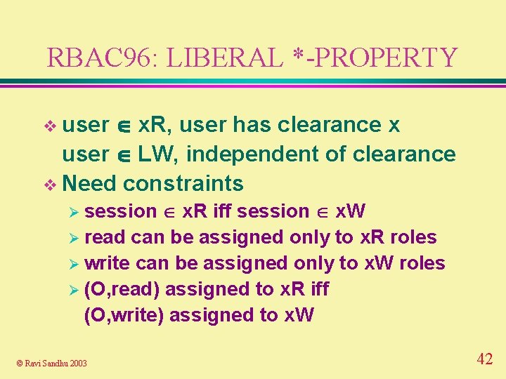 RBAC 96: LIBERAL *-PROPERTY x. R, user has clearance x user LW, independent of