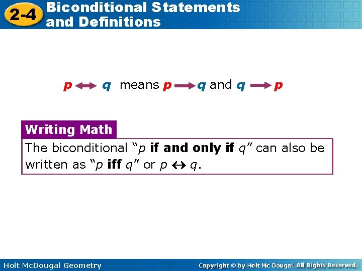 Biconditional Statements 2 -4 and Definitions p q means p q and q p