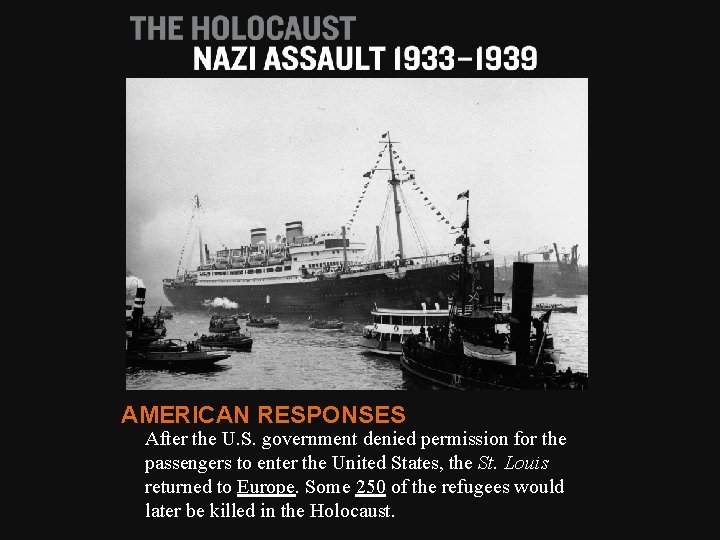 AMERICAN RESPONSES After the U. S. government denied permission for the passengers to enter