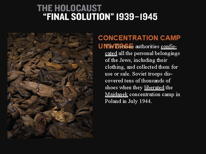 CONCENTRATION CAMP The German authorities confis. UNIVERSE cated all the personal belongings of the