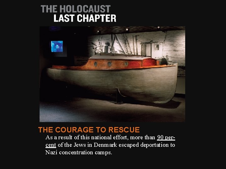 THE COURAGE TO RESCUE As a result of this national effort, more than 90