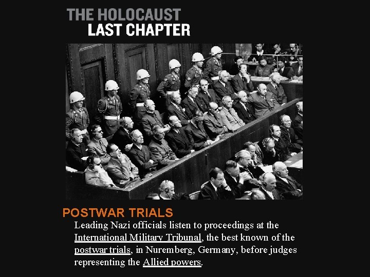 POSTWAR TRIALS Leading Nazi officials listen to proceedings at the International Military Tribunal, the