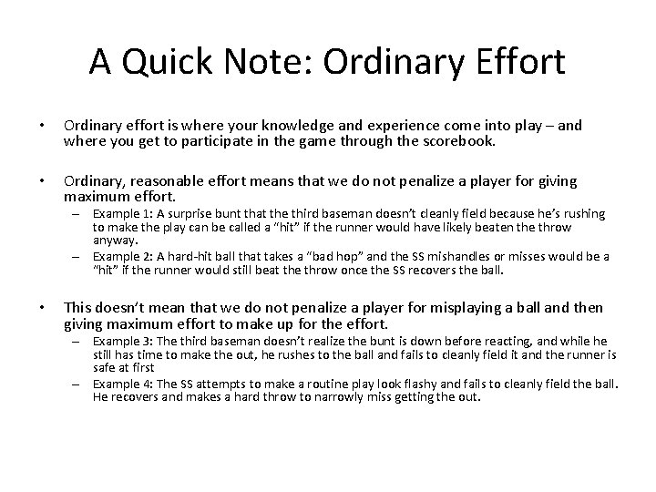 A Quick Note: Ordinary Effort • Ordinary effort is where your knowledge and experience