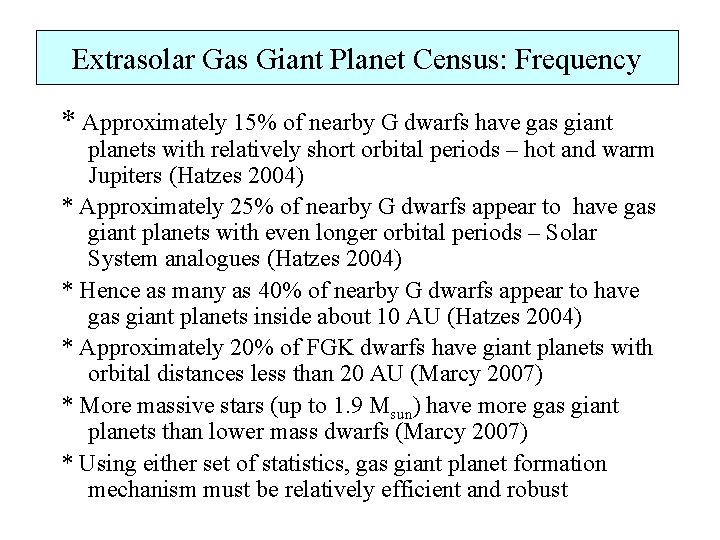 Extrasolar Gas Giant Planet Census: Frequency * Approximately 15% of nearby G dwarfs have