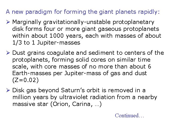 A new paradigm forming the giant planets rapidly: Ø Marginally gravitationally-unstable protoplanetary disk forms