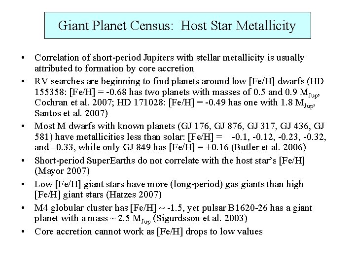 Giant Planet Census: Host Star Metallicity • Correlation of short-period Jupiters with stellar metallicity