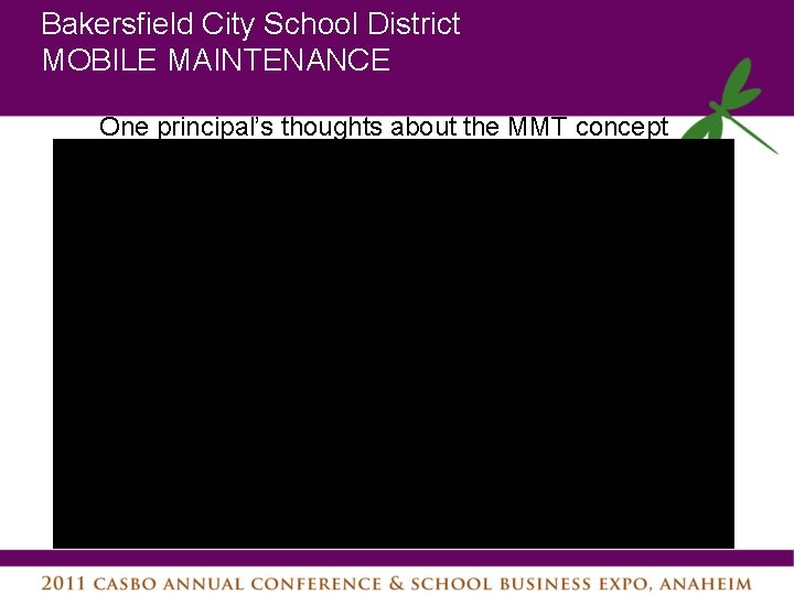 Bakersfield City School District MOBILE MAINTENANCE One principal’s thoughts about the MMT concept 