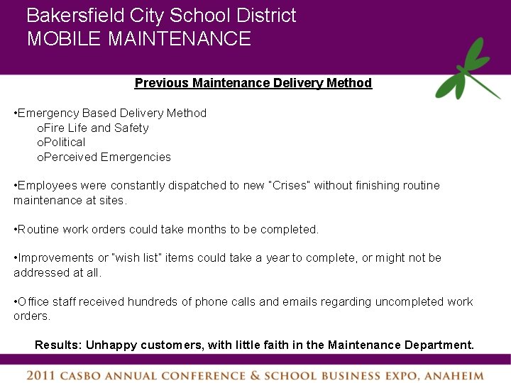 Bakersfield City School District MOBILE MAINTENANCE Previous Maintenance Delivery Method • Emergency Based Delivery