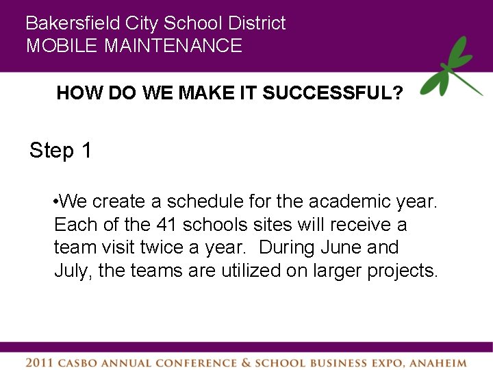 Bakersfield City School District MOBILE MAINTENANCE HOW DO WE MAKE IT SUCCESSFUL? Step 1