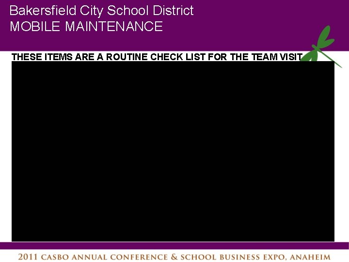 Bakersfield City School District MOBILE MAINTENANCE THESE ITEMS ARE A ROUTINE CHECK LIST FOR